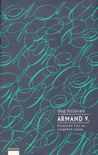 Armand V. : fotnoter till en outgrävd roman