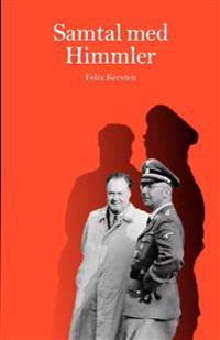 Samtal med Himmler : minnen från tredje riket 1939-1945