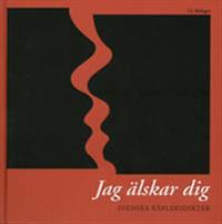 Jag älskar dig : svenska kärleksdikter