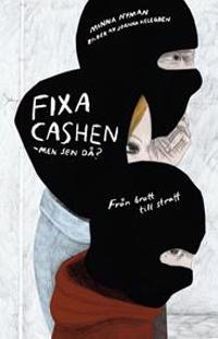 Fixa cashen - men sen då? : från brott till straff