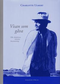 Visan som gåva : Olle Adolphsons litterära konstnärskap