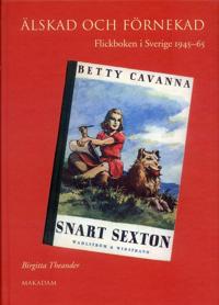 Älskad och förnekad : flickboken i Sverige 1945-65
