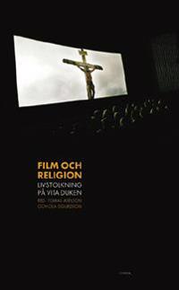 Film och religion : livstolkning på vita duken