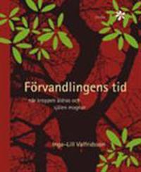 Förvandlingens tid : när kroppen åldras och själen mognar