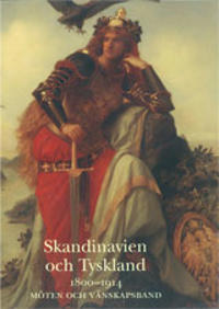 Skandinavien och Tyskland 1800-1914 möten och vänskapsband