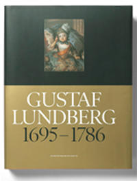 Gustaf Lundberg 1695-1786 En porträttmålare och hans tid