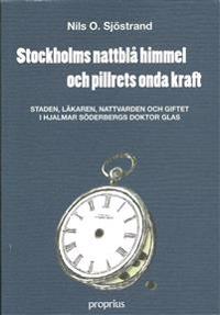 Stockholms nattblå himmel och pillrets onda kraft : staden, läkaren, nattvarden och giftet i Hjalmar Söderbergs Doktor Glas
