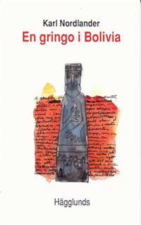 En gringo i Bolivia : resor i Anderna