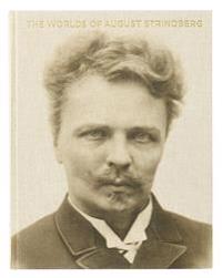 The worlds of August Strindberg