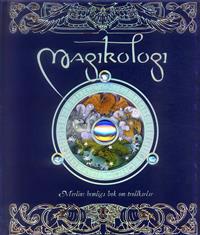 Magikologi : Merlins hemliga bok om trollkarlar