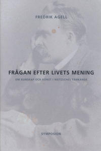 Frågan efter livets mening : om kunskap och konst i Nietzsches tänkande