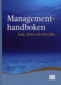 Managementhandboken : leda, styra och utveckla
