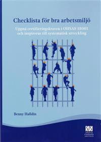 Checklista för bra arbetsmiljö : uppnå certifieringskraven i OHSAS 18001 och inspireras till systematisk utveckling