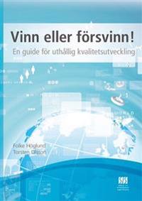 Vinn eller försvinn! : en guide för uthållig kvalitetsutveckling