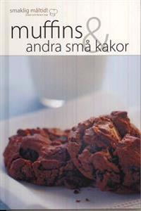 Smaklig måltid! Muffins & andra små kakor