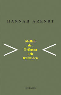 Mellan det förflutna och framtiden : åtta övningar i politiskt tänkande