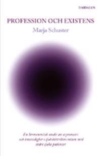 Profession och existens : en hermeneutisk studie av asymmetri och ömsesidighet i sjuksköterskors möten med svårt sjuka patienter