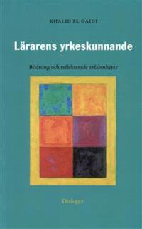 Lärarens yrkeskunnande : bildning och reflekterande erfarenheter : fallstudie på KTH