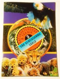 Naturvetenskap & Teknik. Big Book 3 Vår gemensamma värld