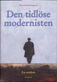 Den tidlöse modernisten : en essäbok