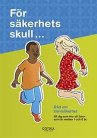 För säkerhets skull- : råd om barnsäkerhet 1-6 år
