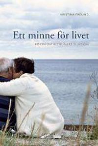 Ett minne för livet : boken om Alzheimers sjukdom