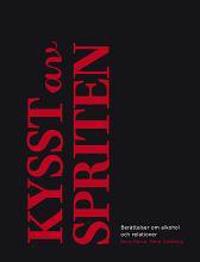 Kysst av spriten : berättelser om alkohol och relationer