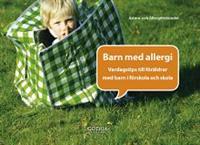 Barn med allergi : vardagstips till föräldrar med barn i förskola och skola