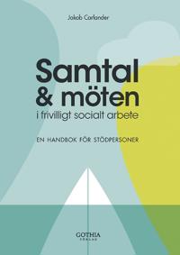 Samtal och möten i frivilligt socialt arbete : en handbok för stödpersoner