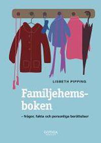 Familjehemsboken - frågor, fakta och personliga berättelser