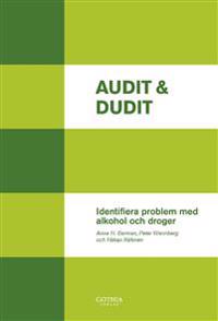 Audit & dudit : identifiera problem med alkohol och droger