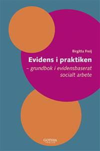 Evidens i praktiken : grundbok i evidensbaserat socialt arbete
