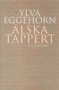 Älska tappert : och andra essäer