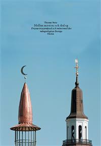 Mellan mission och dialog : kristna trossamfund och mötet med det mångreligiösa Sverige