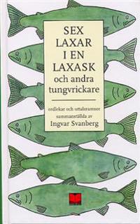 Sex laxar i en laxask och andra tungvrickare : ordlekar och uttalsramsor