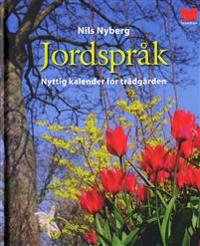 Jordspråk : nyttig kalender för trädgården