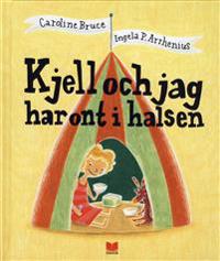 Kjell och jag har ont i halsen