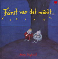 Först var det mörkt...