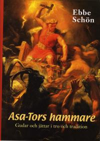 Asa-Tors hammare : gudar och jättar i tro och tradition