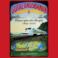 Götalandsbanan : planer, spår och villospår 1845-2010