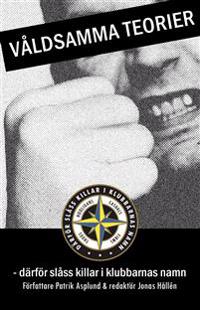 Våldsamma teorier : därför slåss killar i klubbarnas namn