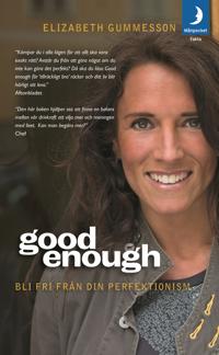 Good enough : bli fri från din perfektionism