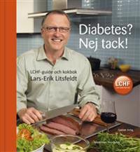 Diabetes? Nej tack! : LCHF-guide och kokbok