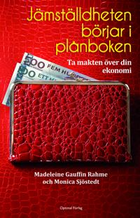 Jämställdheten börjar i plånboken : ta makten över din ekonomi