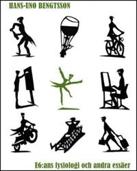 E6:ans fysiologi och andra essäer