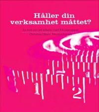 Håller din verksamhet måttet? : mät enkelt och billigt med hjälp av fokusgrupp