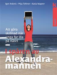 I spåren av Alexandramannen : att göra skillnad när unga far illa på nätet