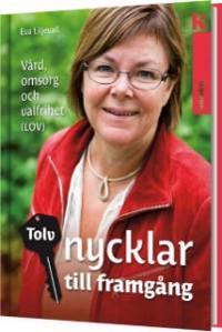 Tolv nycklar till framgång - vård,omsorg och valfrihet (LOV)