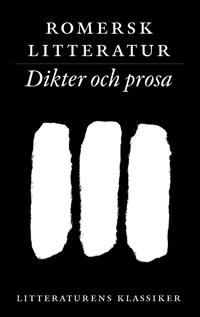 Litteraturens klassiker. Romersk litteratur. Dikter och prosa