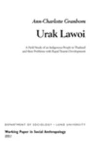 Urak Lawoi,A field study of an indigenous people in Thailand and their problems with rapid tourist develoment
